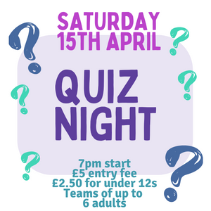 Quiz night 15th April 2023 7pm