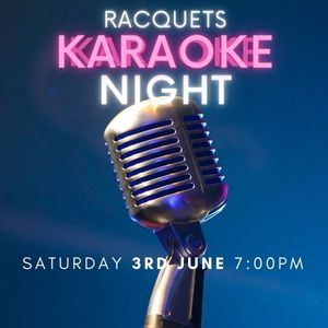 Karaoke night in Racquets bar – Saturday 3rd June