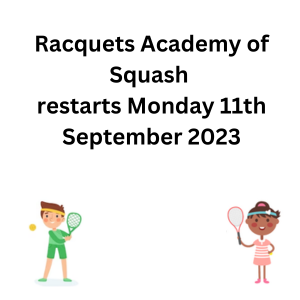 Racquets Academy of Squash restarts Monday 11th September